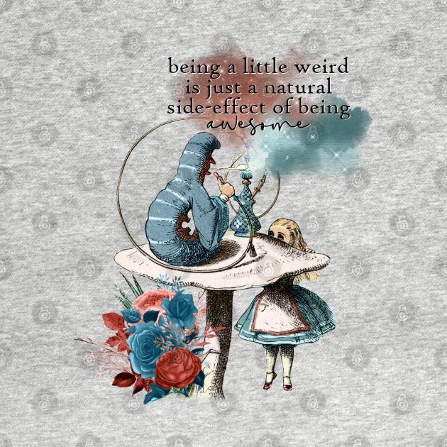 Alice in Wonderland Caterpillar Quote Alice In Wonderland TShirt